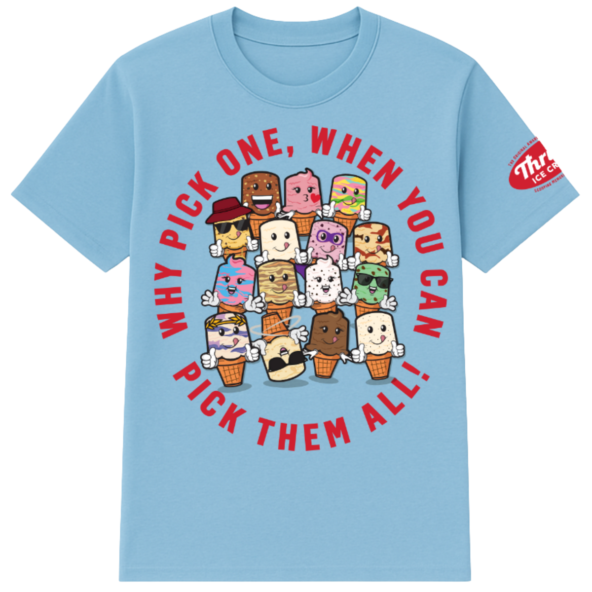 “Why Pick One?” T-Shirt